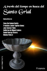 Title: A través del tiempo en busca del Santo Grial, Author: AA VV