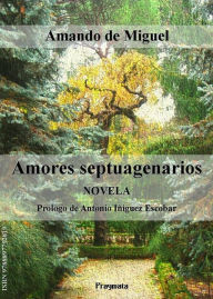 Title: Amores septuagenarios, Author: Amando de Miguel