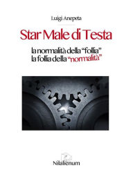 Title: Star Male di Testa, Author: Luigi Anepeta