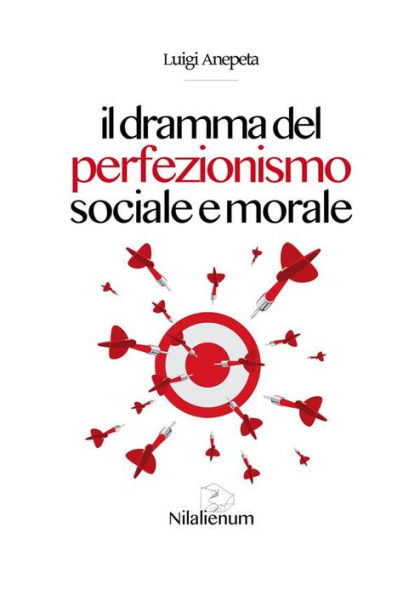 Il dramma del perfezionismo sociale e morale