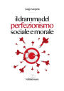 Il dramma del perfezionismo sociale e morale