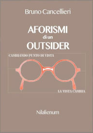 Title: Aforismi di un outsider, Author: Bruno Cancellieri