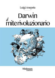 Title: Darwin. Il mite rivoluzionario, Author: Luigi Anepeta