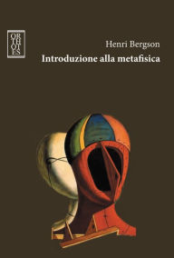 Title: Introduzione alla metafisica, Author: Henri Bergson