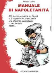 Title: Manuale di napoletanità, Author: Amedeo Colella