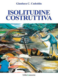 Title: Isolitudine costruttiva, Author: Gianluca Celestino Cadeddu