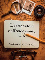 Title: L'Occidentale dall'andamento lento, Author: Gianluca Celestino Cadeddu