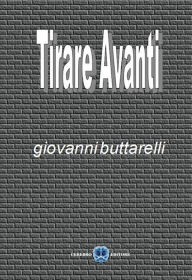 Title: Tirare Avanti, Author: Giovanni Buttarelli