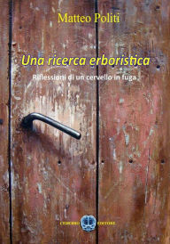 Title: Una Ricerca Erboristica, Author: Matteo Politi