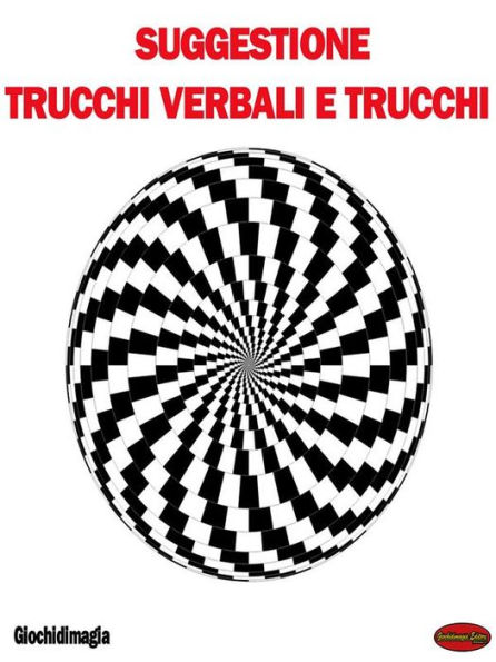 Suggestione, Trucchi verbali e Trucchi: Suggestione, Psicologia e Trucchi nel Mentalismo moderno