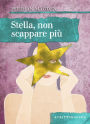Stella non scappare pi