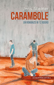 Title: Carambole: Un romanzo in 12 round, Author: Jens Steiner