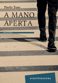 Title: A mano aperta, Author: Paolo Toso