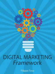 Title: Digital Marketing Framework, Author: Filippo Toso