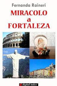 Title: Miracolo a Fortaleza: racconti, Author: Fernanda Raineri