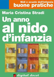 Title: Un anno al nido d'Infanzia, Author: Maria Cristina Stradi