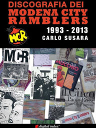 Title: Discografia dei Modena City Ramblers 1993 - 2013, Author: Carlo Susara