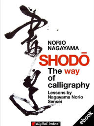 Title: Shodo: The way of calligraphy, Author: Norio Nagayama