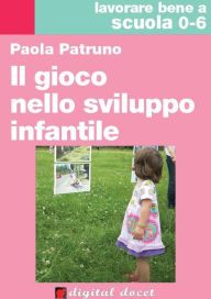 Title: Il gioco nello sviluppo infantile, Author: Paola Patruno