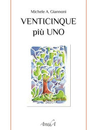 Title: Venticinque più uno, Author: Michele A