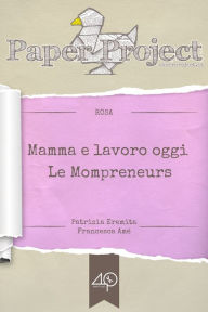 Title: Mamma e lavoro oggi - Le Mompreneurs (Per una migliore conciliazione famiglia-lavoro), Author: Full Menthal Jacket