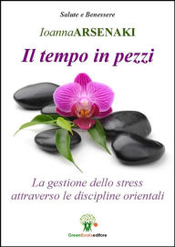 Title: Il tempo in pezzi, Author: Ioanna Arsenaki