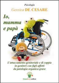 Title: Io, mamma e papà, Author: Gessica De Cesare