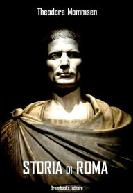 Title: Storia di Roma, Author: Theodore Mommsen