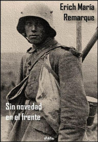 Title: Sin novedad en el frente, Author: Erich María Remarque