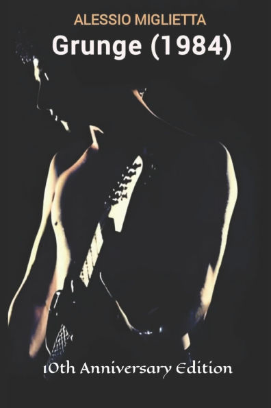 Grunge (1984): 10th Anniversary Edition