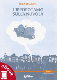 Title: L'ippopotamo sulla nuvola, Author: Luca Tescione