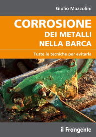 Title: Corrosione dei metalli nella barca: Tutte le regole per evitarla, Author: Giulio Mazzolini