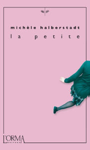 Title: La petite, Author: Michèle Halberstadt