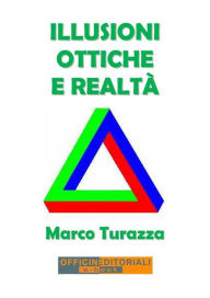 Title: Illusioni ottiche e realtà, Author: Marco Turazza