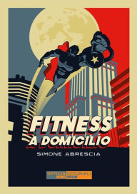 Title: Fitness a domicilio, Author: Simone Abrescia