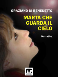 Title: Marta che guarda il cielo, Author: Graziano Di Benedetto