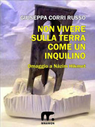 Title: Non vivere sulla terra come un inquilino, Author: Giuseppa Corri Russo