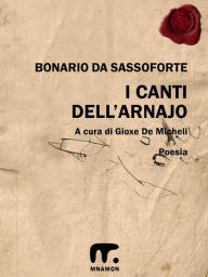Title: I canti dell'Arnajo, Author: Bonario da Sassoforte