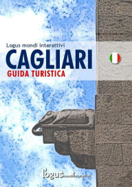 Title: Cagliari - Guida turistica, Author: logus mondi interattivi