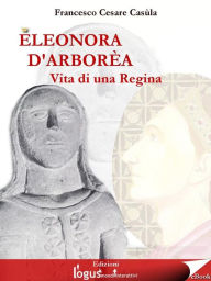 Title: Eleonora d'Arborèa, Author: Francesco Cesare Casùla