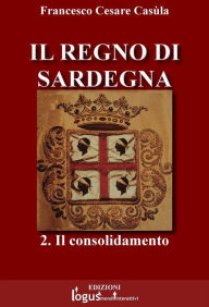 Title: Il Regno di Sardegna-Vol.02, Author: Francesco Cesare Casùla