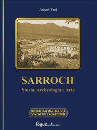 Title: Sarroch - Storia, archeologia e arte, Author: Autori Vari (a cura di R. Coroneo)