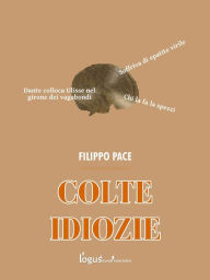 Title: Colte idiozie, Author: Filippo Pace