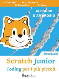 Title: Scratch Junior: Coding per i più piccoli, Author: Alfonso D'ambrosio