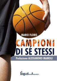 Title: Campioni di sé stessi: Guida per allenatori, Author: Mario Floris