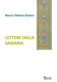 Title: Lettere dalla Samaria, Author: Rocco Taliano Grasso