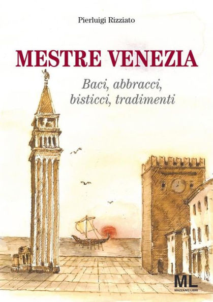 Mestre Venezia: Baci, abbracci, bisticci, tradimenti