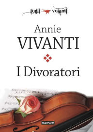 Title: I Divoratori, Author: Annie Vivanti
