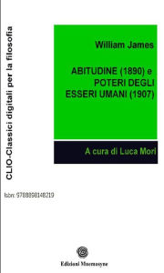 Title: Abitudine (1890) e Poteri degli esseri umani (1907), Author: William James