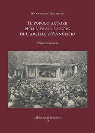 Title: Il popolo autore nella Figlia di Iorio di Gabriele d'Annunzio, Author: Annamaria Andreoli